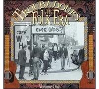 Troubadours of the Folk Era, Vol. 1