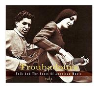 Various – Troubadours, Partie 4 : Folk et les racines de la musique américaine – 3 CD