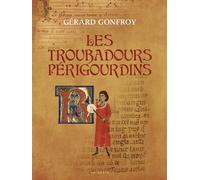 Troubadours perigourdins - tome 2 - Gérard Gonfroy - Geste - relié - Beau livre