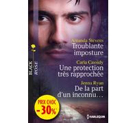 Troublante imposture ; Une protection très rapprochée ; De la part d'un inconnu