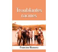 Troublantes racines