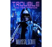 Trouble and Her Friends