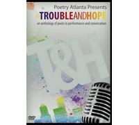Trouble and Hope: An Anthology of Poets In Performance and Conversation