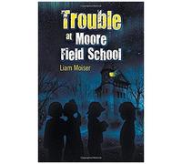 Trouble At Moore Field School