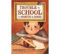 Trouble at School for Marvin amp James by Elise Broach & Illustrated by Kelly Murphy Elise Broach Illustrated by Kelly Murphy (Auteur)