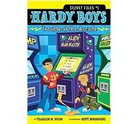 Trouble at the Arcade, The Hardy Boys: Secret Files Franklin W. Dixon (Auteur)