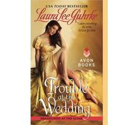 Trouble at the Wedding: An Unforgettable Victorian Romance Where a Duke Crashes an Heiress's Wedding - Third in the Abandoned at the Altar Series