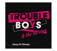 Trouble Boys and The Sireens - Hang On Sloopy