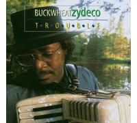 Trouble by BUCKWHEAT ZYDECO