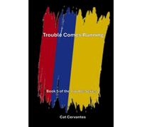Trouble Comes Running: Book 5 of the Trouble Series