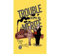 Trouble dans le mérite - Frantz Lys - Le Lys Bleu - broché - Essai