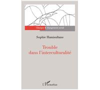Trouble dans l'interculturalité - Sophie Hamisultane - L'harmattan - broché - Essai