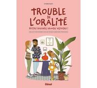 Trouble de l'oralité: Familles et professionnels face aux troubles alimentaires pédiatriques