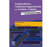 Trouble déficit de l'attention-hyperactivité chez l'enfant et l'adulte: Guide d'une approche contemporaine du TDAH