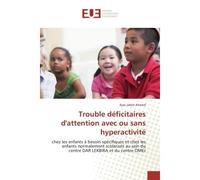 Trouble déficitaires d'attention avec ou sans hyperactivité - Ilyas Jaben Ahmed - Universitaires Europeennes - broché - Etude