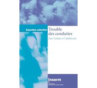 TROUBLE DES CONDUITES CHEZ L'ENFANT ET L'ADOLESCENT