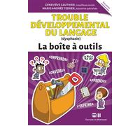 Trouble développemental du Langage (dysphasie) - La boîte à outils - Geneviève Gauthier - Mortagne Eds - broché - Essai
