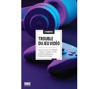 Trouble du jeu vidéo - Yasser Khazaal - Rms Medecine Et Hygiene - broché - Etude