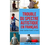Trouble du spectre Autistique en Français/ Autism Spectrum Disorder In French