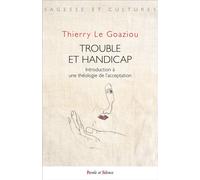 Trouble et handicap - Thierry Le Goaziou - Parole Et Silence Eds - broché - Essai