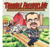 Junior Sisk & Ramblers – Trouble Follows Me – Rebel