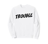 Trouble Fou Fauteur de Troubles Problème Stress Sweatshirt