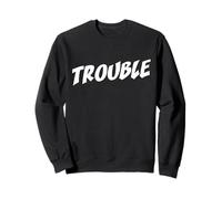 Trouble Fou Fauteur de Troubles Problème Stress Sweatshirt