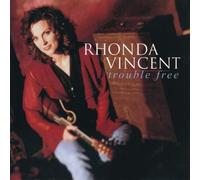Trouble Free by Rhonda Vincent (1996-02-06)