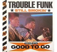 Trouble Funk - Still Smokin' [Vinyl Single 12'']