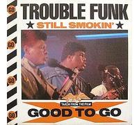 TROUBLE FUNK - TROUBLE FUNK / STILL SMOKIN