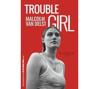 Trouble Girl: The Second Book of the DO THE WRONG THING series