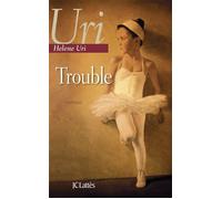 Trouble - Hélène Uri - Lattes - broché - Roman