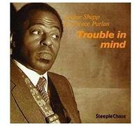 Trouble in mind E