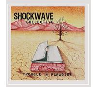 Shockwave Collective - Trouble in Paradise