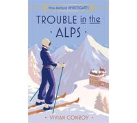 Trouble in the Alps (Miss Ashford Investigates, Book 6) - Vivian Conroy - One More Chapter - ebook (ePub) - Livre