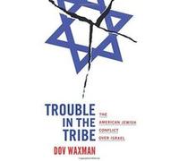 Trouble in the Tribe: The American Jewish Conflict over Israel - [Version Originale] Inconnu (Auteur)