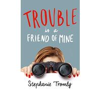 Trouble is a Friend of Mine