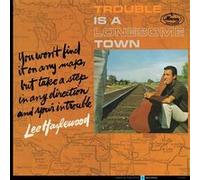 Trouble Is A Lonesome Town Vinyle Or