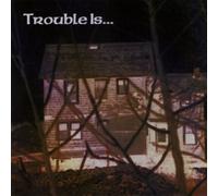 Trouble Is - As Trouble Does