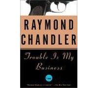 Trouble Is My Business