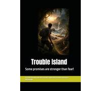 Trouble Island: Some promises are stronger than fear!