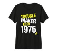 Trouble Maker Since 1976 - Année de Naissance de Sarcastic Joke T-Shirt Haut de Gamme