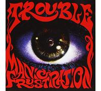 Trouble - Manic Frustration [Import]