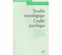 Trouble Neurologique, Conflit Psychique