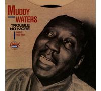 Trouble No More (Singles 1955-1959)