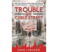 Trouble on Cable Street Joan Lingard (Auteur)