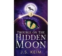 Trouble on The Hidden Moon: An Unexpected Adventure in Outer Space