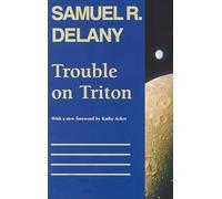 Trouble on Triton: An Ambiguous Heterotopia