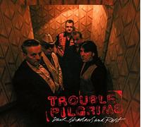 Trouble Pilgrims - Dark Shadows & Rust [Import]
