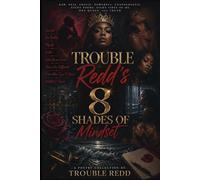 Trouble Redd’s 8 Shades of Mindset